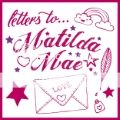 Letters for Matilda Mae